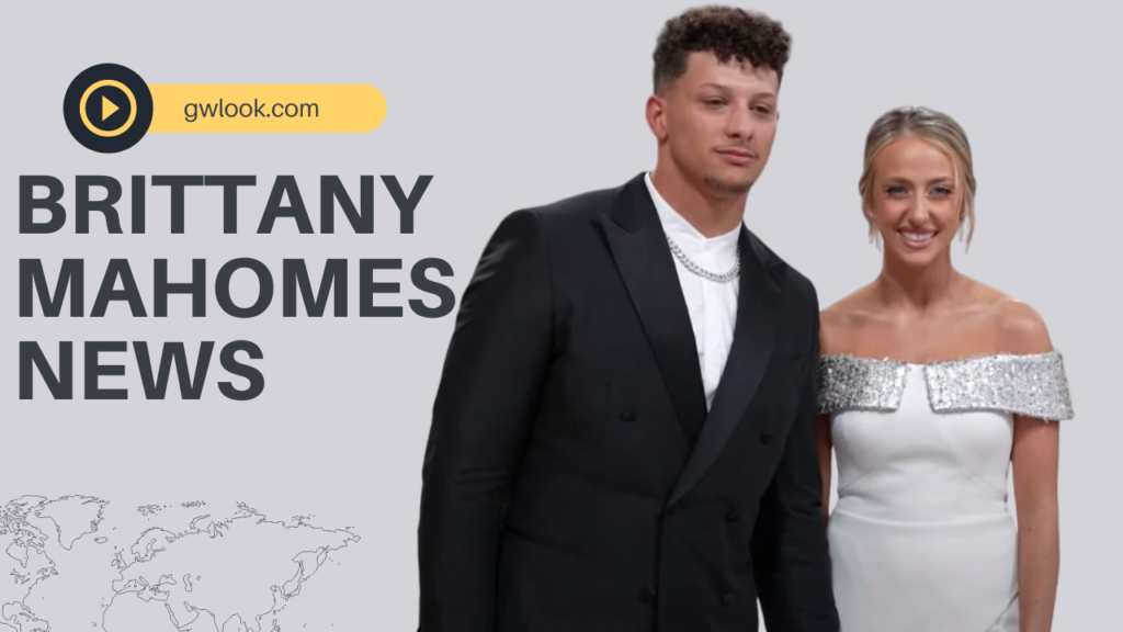 Brittany Mahomes News: A Closer Look at Her Life and Influence